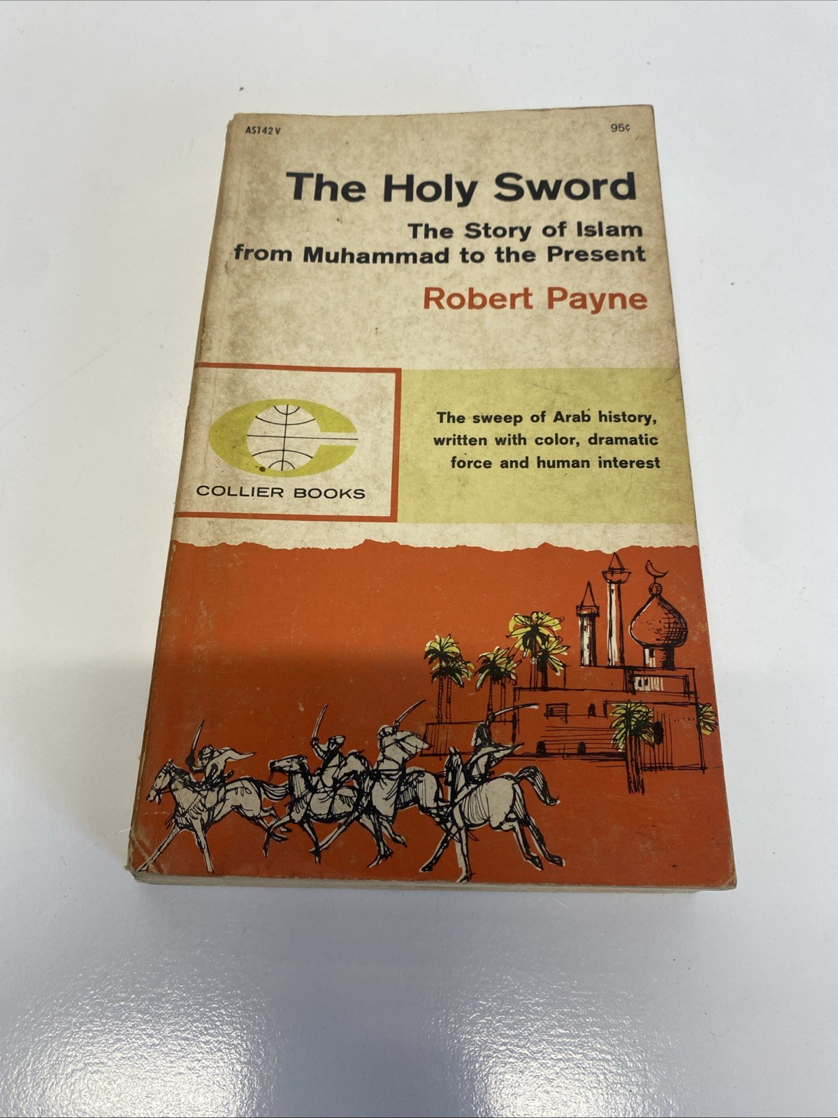 The Holy Sword: The Story Of Islam From Muhammad By Robert Payne 1962 PB. D231