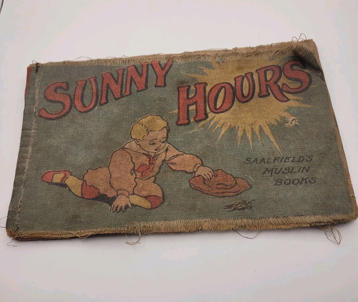 Vtg 1909 Rag Cloth Book First Edition Sunny Hours Saalfield Muslin Book