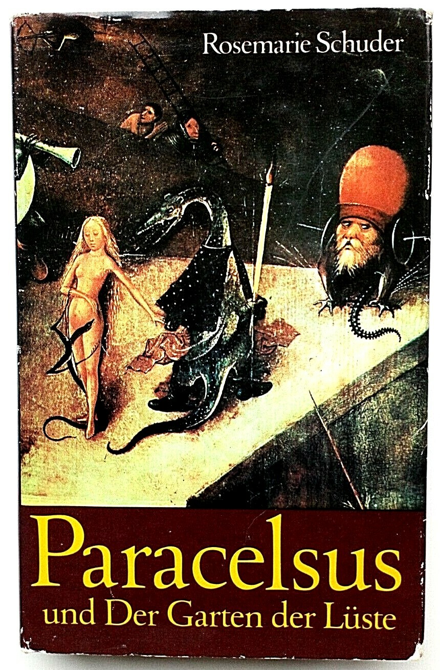 Rosemary Schuder: PARACELSUS AND THE GARDEN OF LUSTS. Berlin
