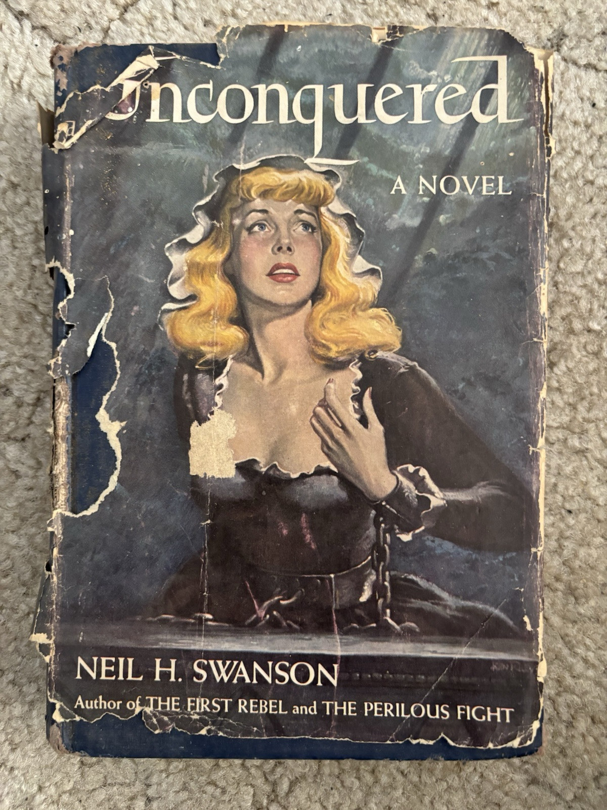Unconquered a Novel by Neil H. Swanson (1947 Hardcover with DJ by Doubleday