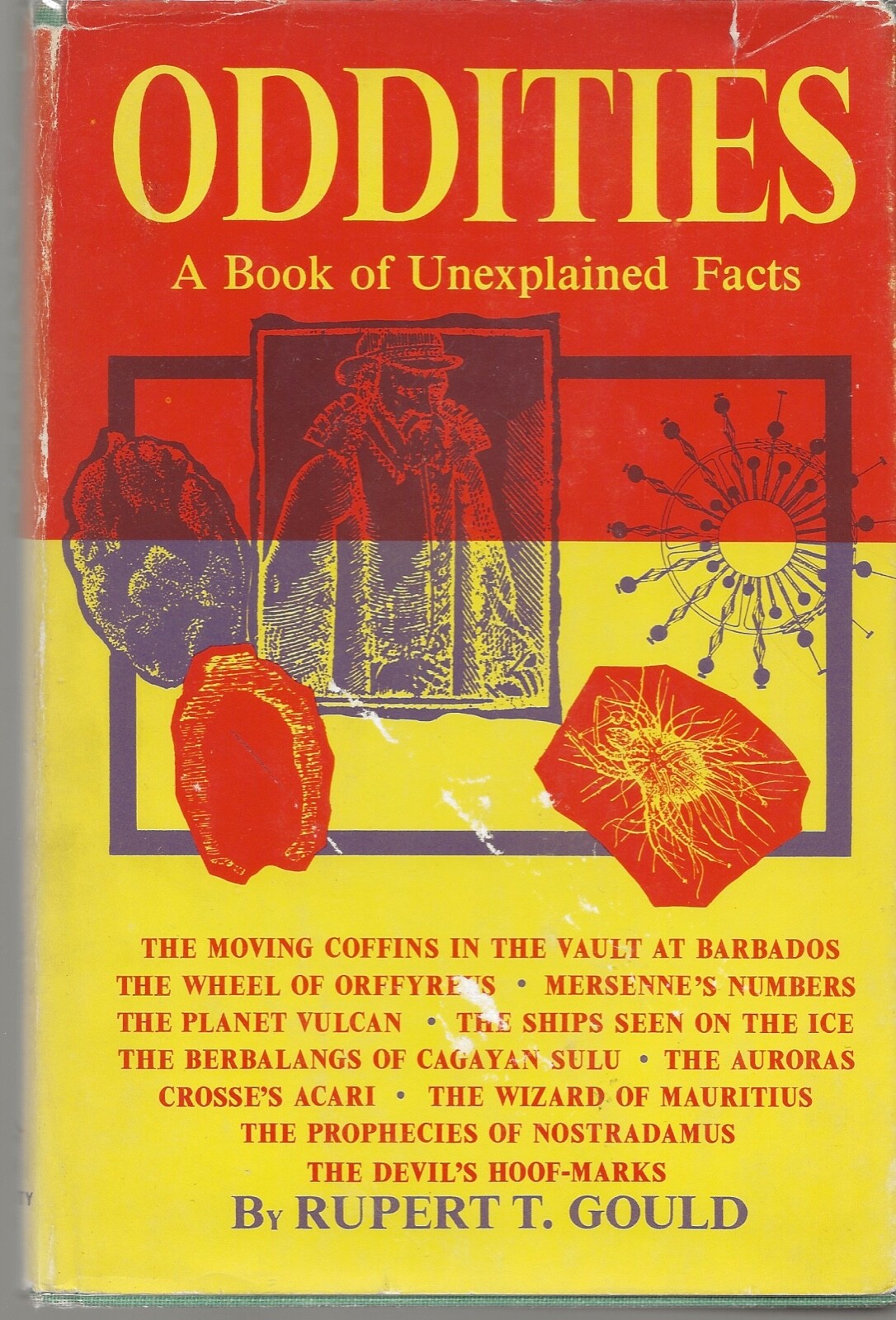 ODDITIES A BOOK OF UNEXPLAINED FACTS RUPERT T. GOULD UNIVERSITY BOOKS 1966 DJ