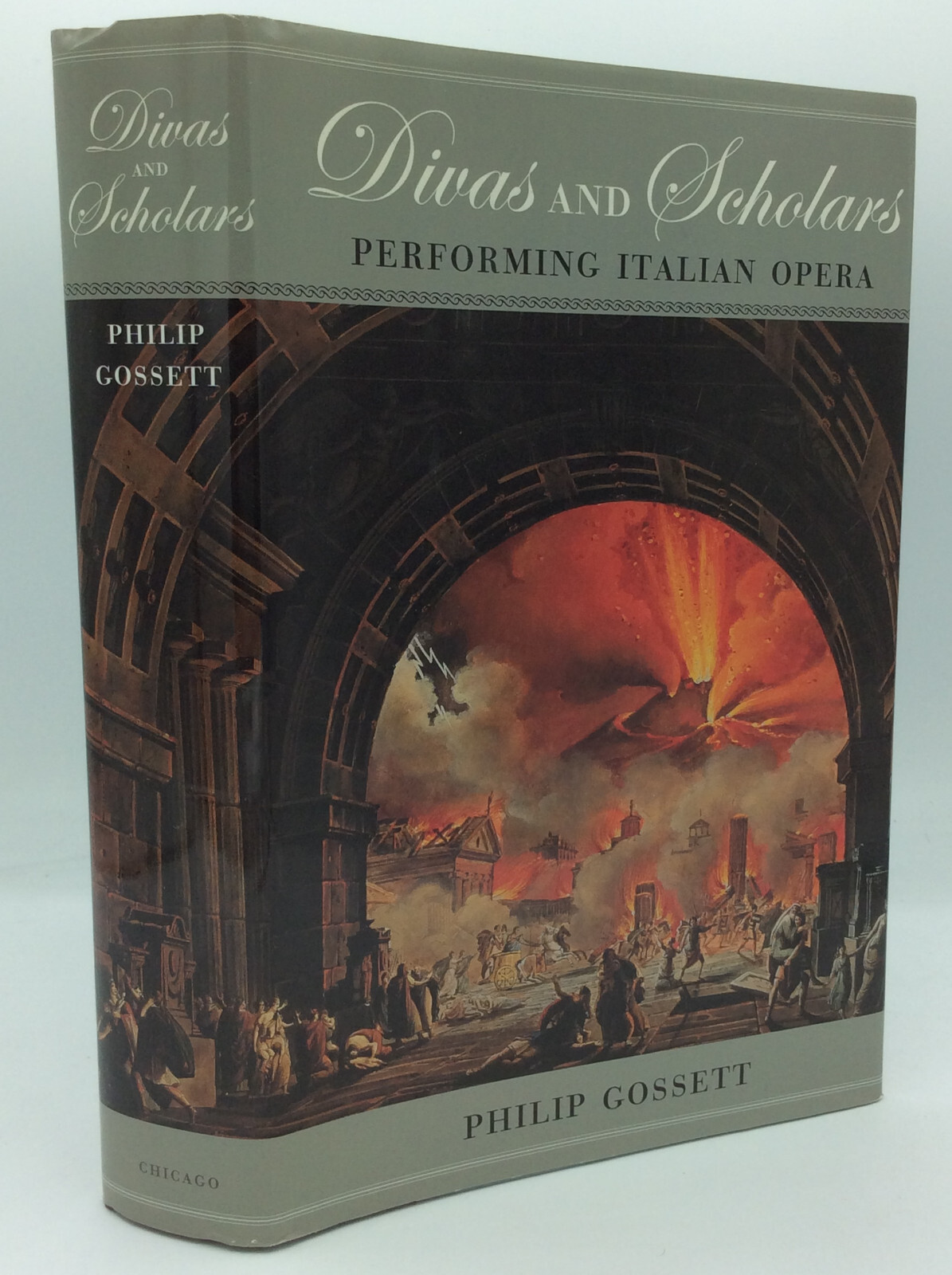 DIVAS AND SCHOLARS by Philip Gossett – 2006 – music – Italian – opera