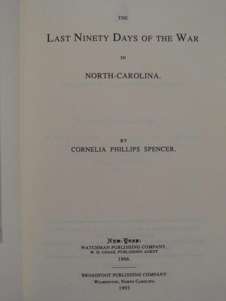 THE LAST NINETY DAYS OF THE WAR IN NORTH CAROLINA – NEW 1866 REPRINT CIVIL WAR