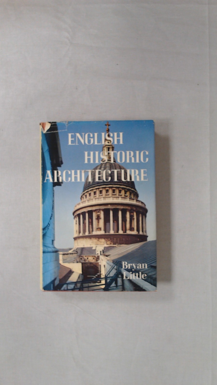 English Historic Architecture, Bryan Little, B T Batsford Ltd, 19