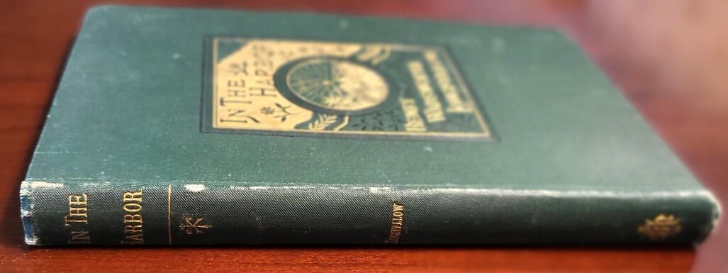 FIRST EDITION: Henry W. Longfellow’s Last Published Work: IN THE HARBOR