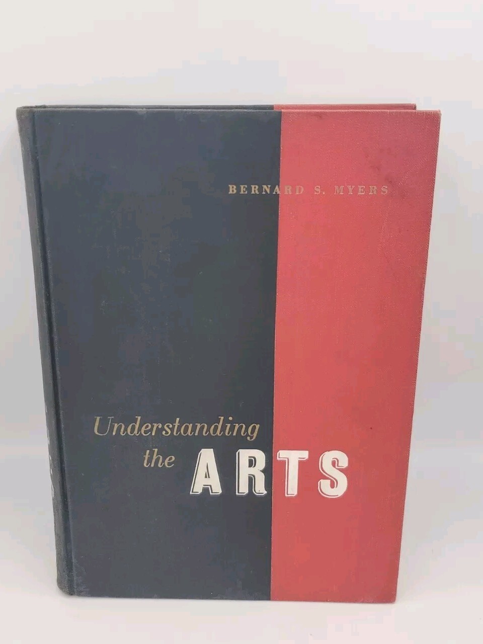 Understanding the arts by Bernard Samuel Myers 1958