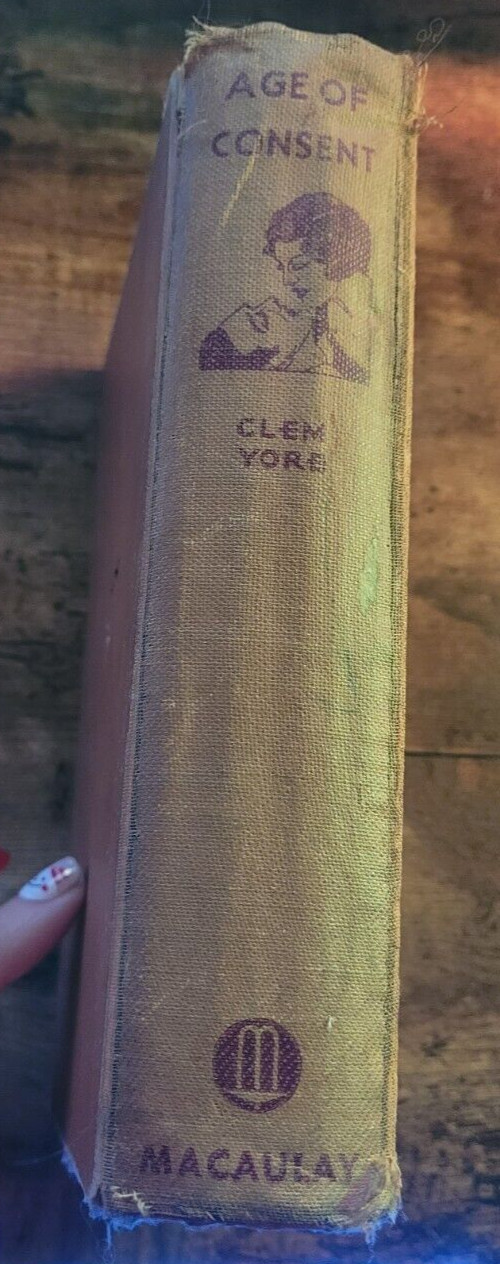 Age of Consent Clem Yore 1932 Hardcover Edition Macaulay Company
