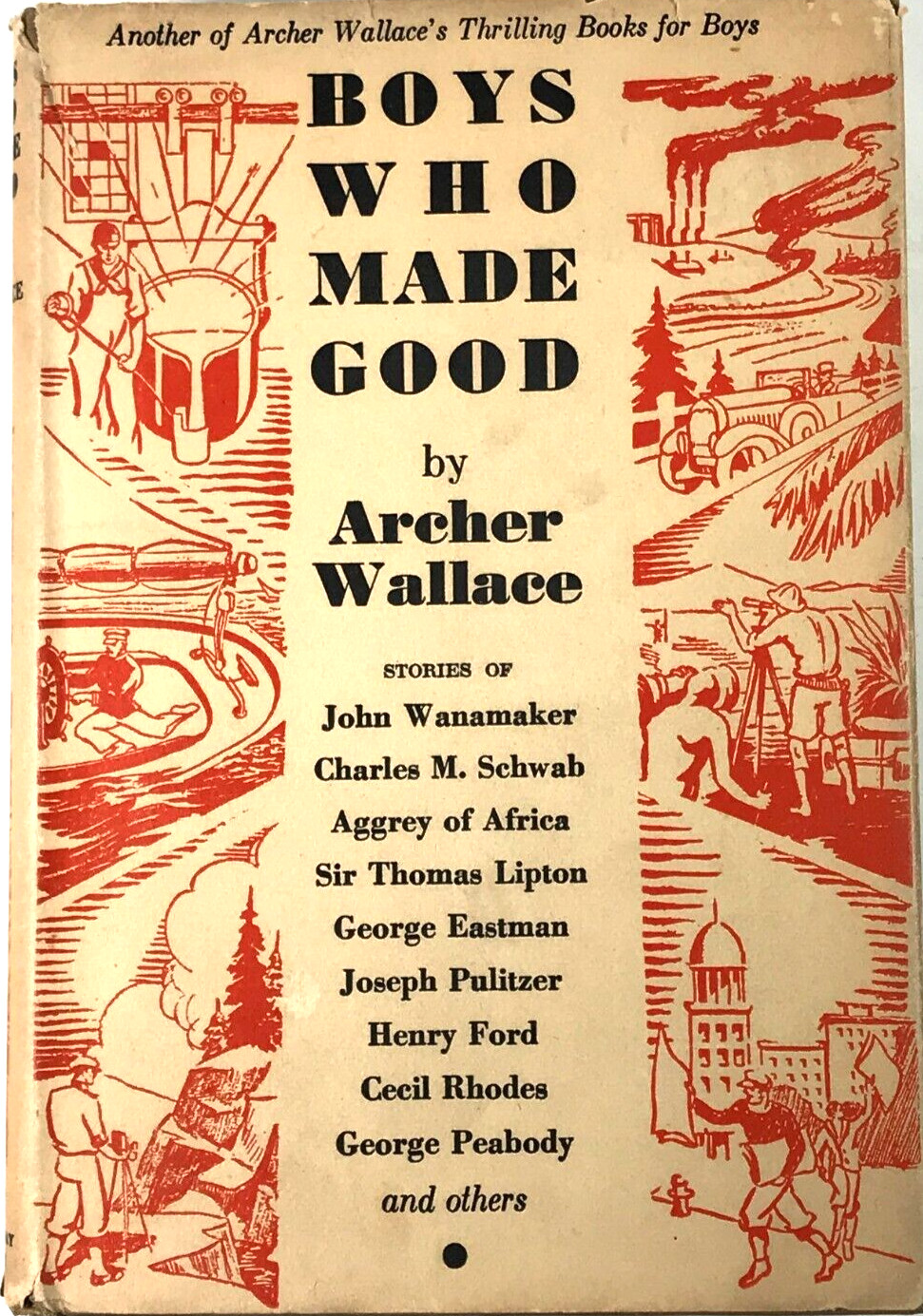BOYS WHO MADE GOOD – Archer Wallace – HC/DJ – 1st Edition – 1929 – SCARCE