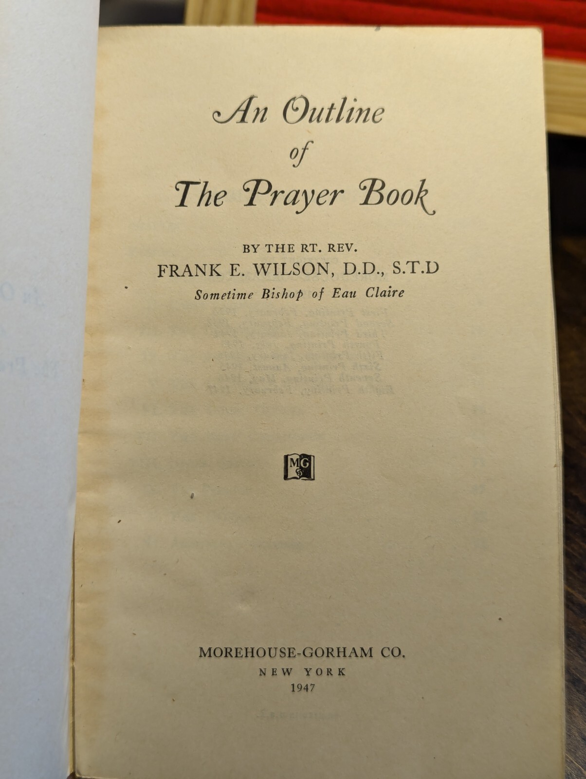 An Outline of the Prayer Book (1947) Rev. Frank Wilson (Morehouse-Horham Co. NY)