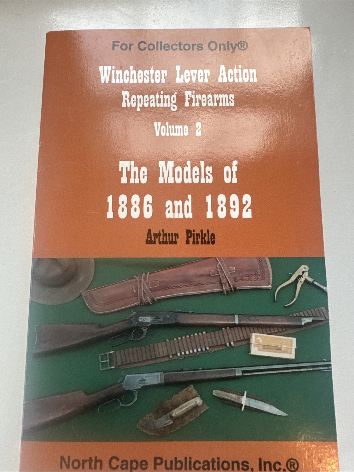 WINCHESTER LEVER ACTION REPEATING FIREARMS Models 1886/1892 ~ Arthur Pirkle