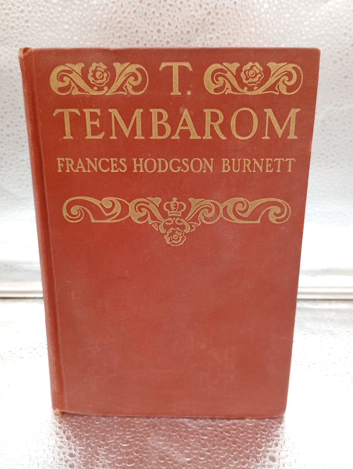 T. Tembarom by Frances Hodgson Burnett—First Edition, 1913—HC & Illustrated
