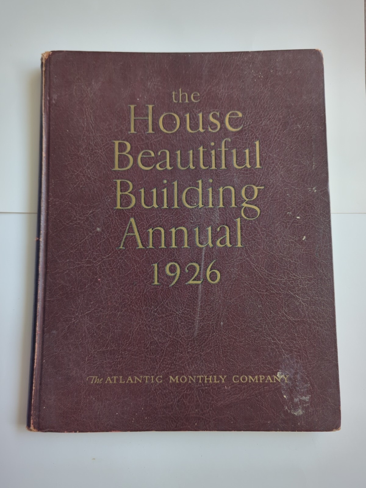 Construction Guide The House Beautiful Building Annual 1926 HC Atlantic Monthly