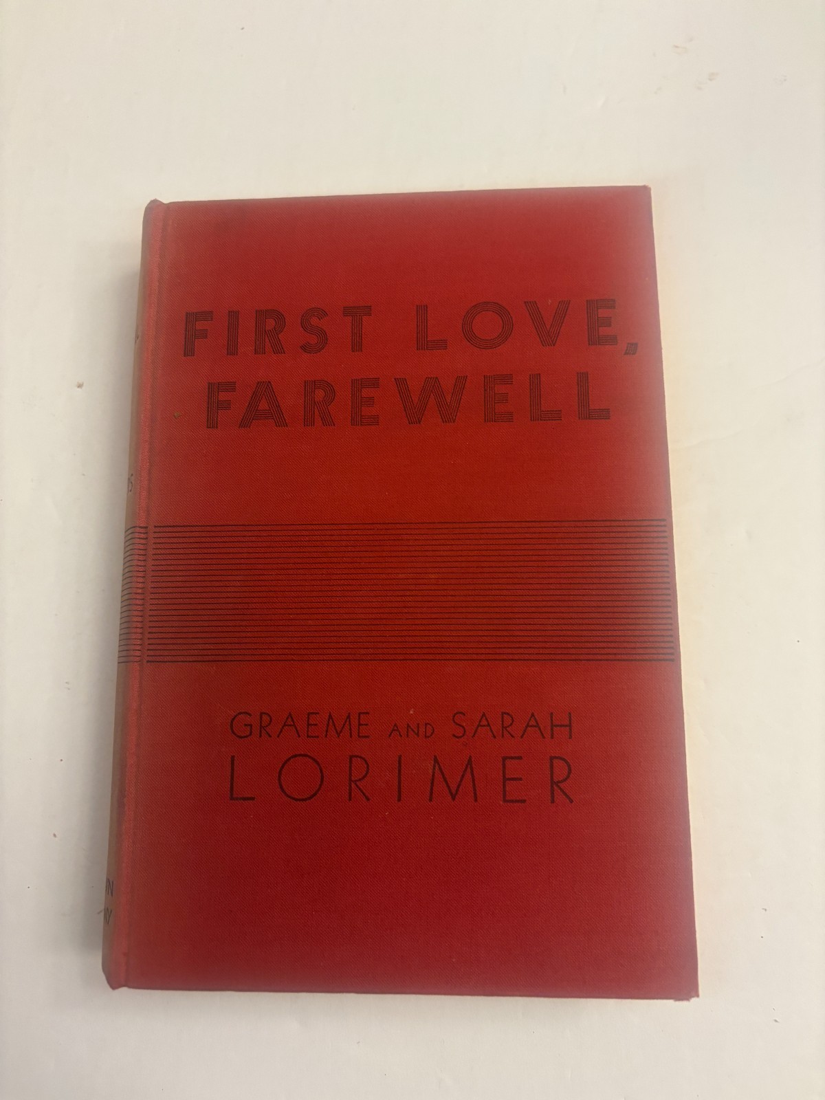 First Love Farewell Graeme And Sarah Lorimer 1943 HC Little, Brown And Company