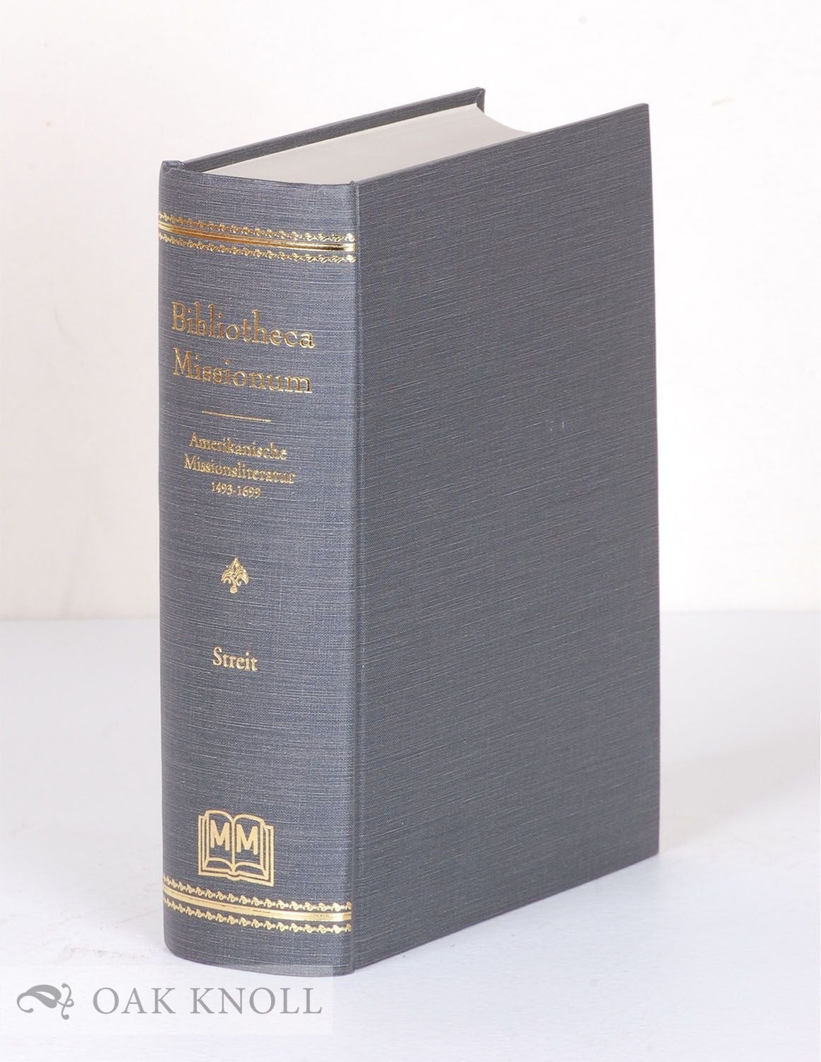 Robert Streit / BIBLIOTHECA MISSIONUM AMERIKANISCHE MISSIONSLITERATUR 1493-1699