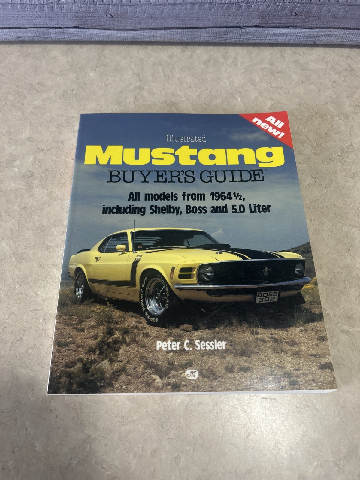 Illustrated Mustang Buyer’s Guide All Models from 1964 1/2