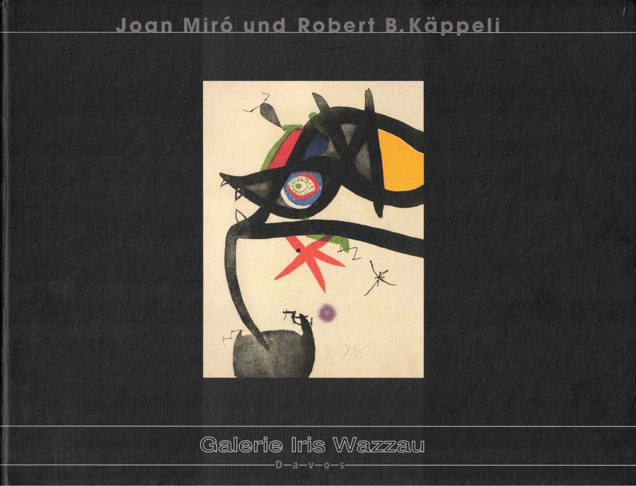 Galerie Iris Wazzau / Joan Miró und Robert B Käppeli 2008