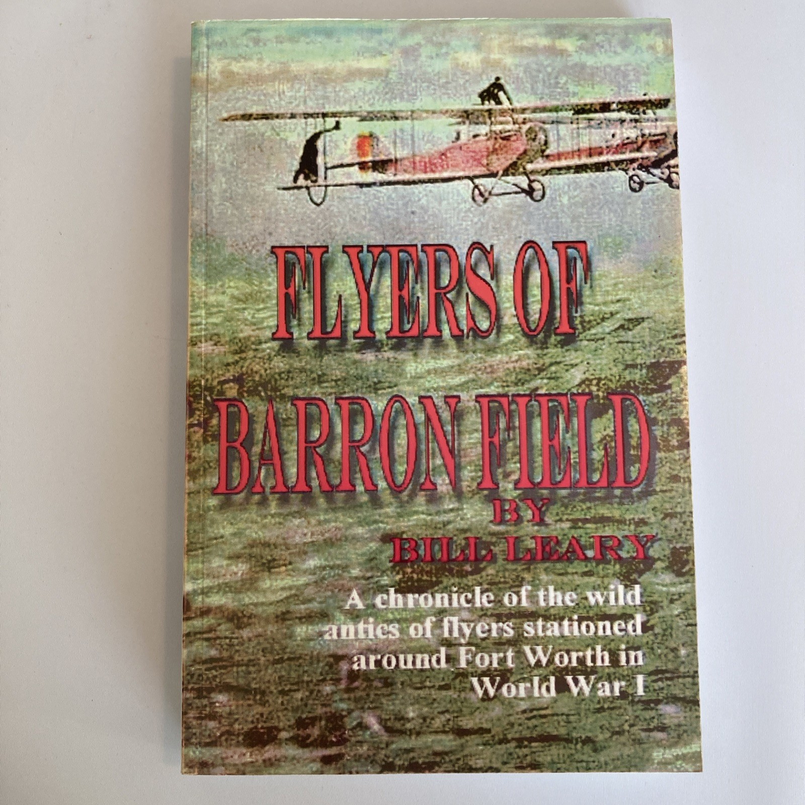 Flyers Of Barron Field Bill Leary World War I Fort Worth Texas History Aviation
