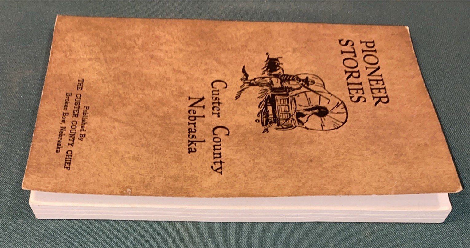 PIONEER STORIES OF CUSTER COUNTY, NEBRASKA ~ Vintage Softcover c.1936 ~ Purcell