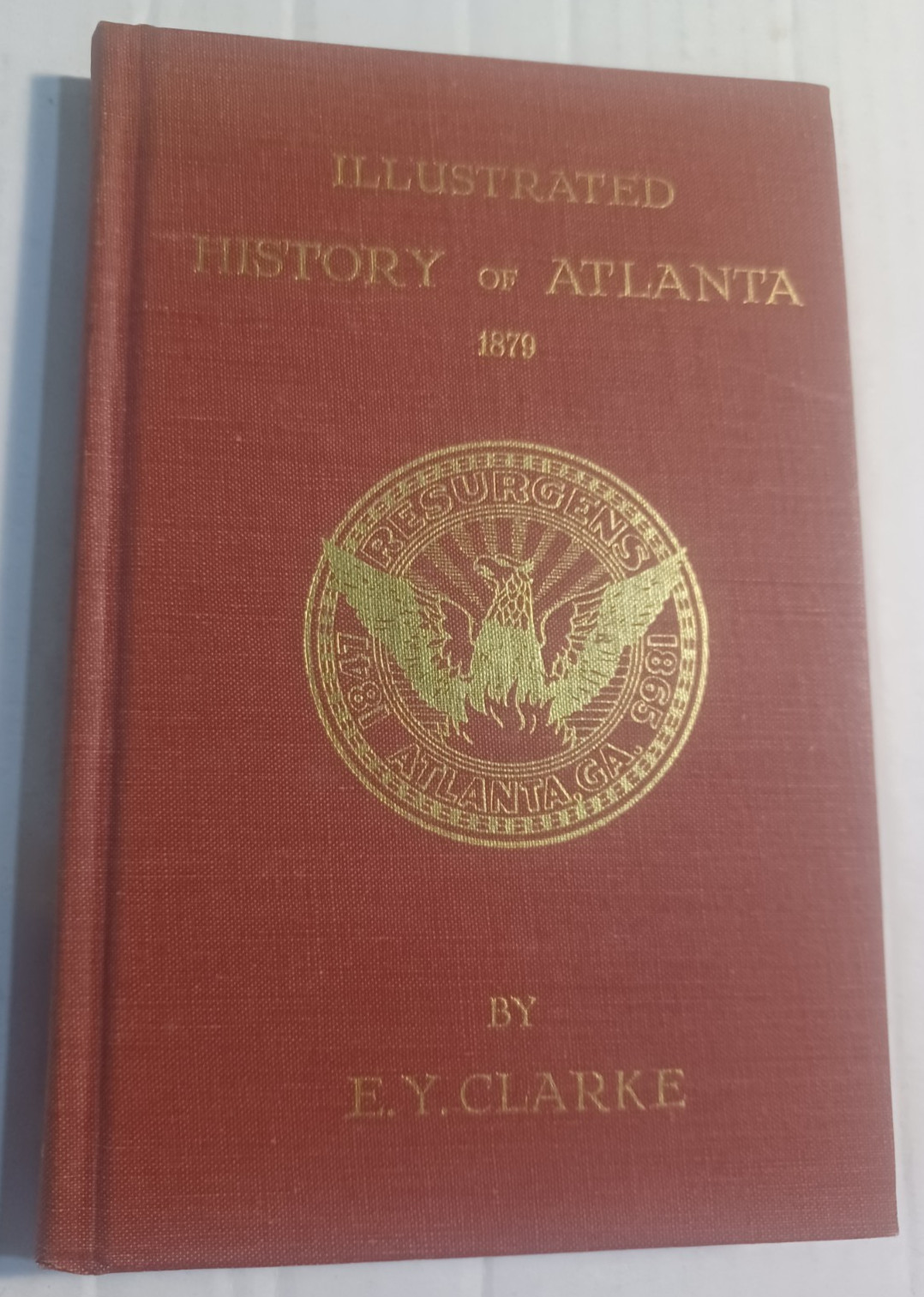 1879 Illustrated History Of Atlanta By E.Y. Clarke, reprint 1971