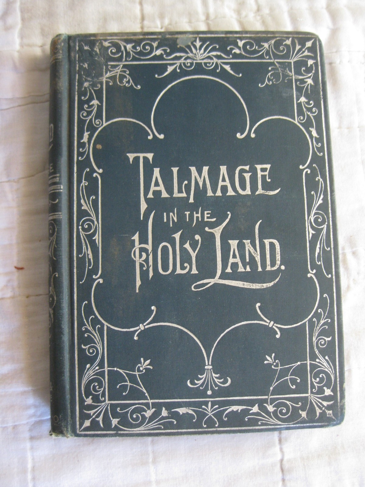 RARE TALMAGE IN THE HOLY LAND BOOK 1890 ANTIQUE ISRAEL JEWISH HISTORY RELIGION
