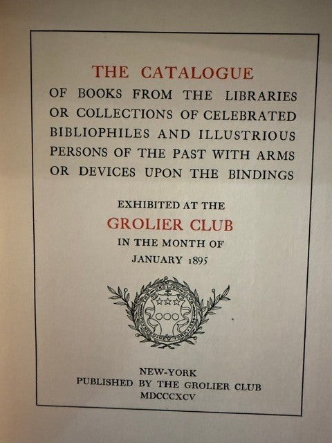 The Grolier Club / Catalogue of Books from the libraries of collections 1st 1895