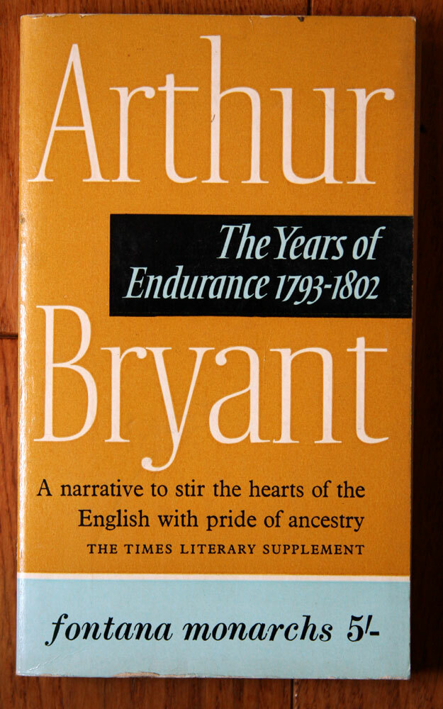 ARTHUR BRYANT: The Years of Endurance 1793-1802 Fontana Monarchs 1961 [567M]