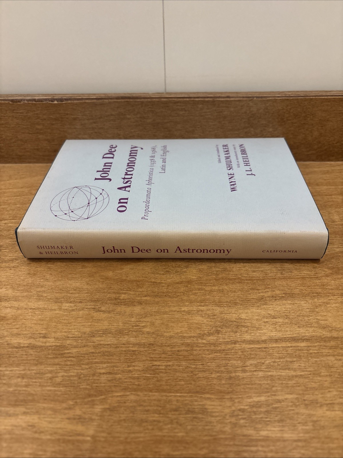 John Dee on Astronomy ~ Wayne Shumaker ~ First Edition Very Good Condition