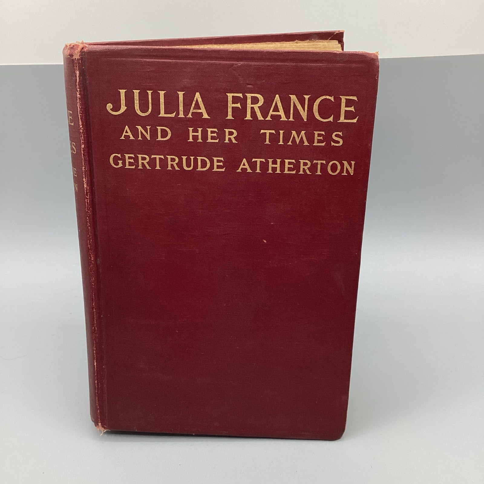 Gertrude Atherton / Julia France and Her Times 1912 First Edition HC