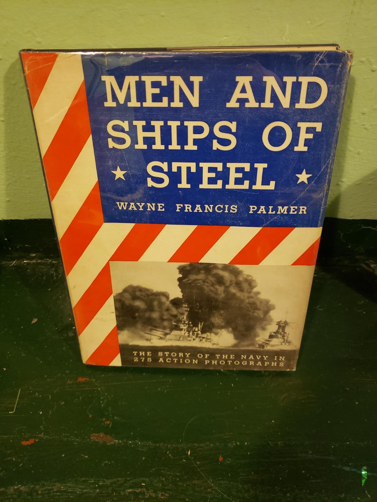 Men and Ships of Steel Waune Francis Palmer 1rst Ed. 1935