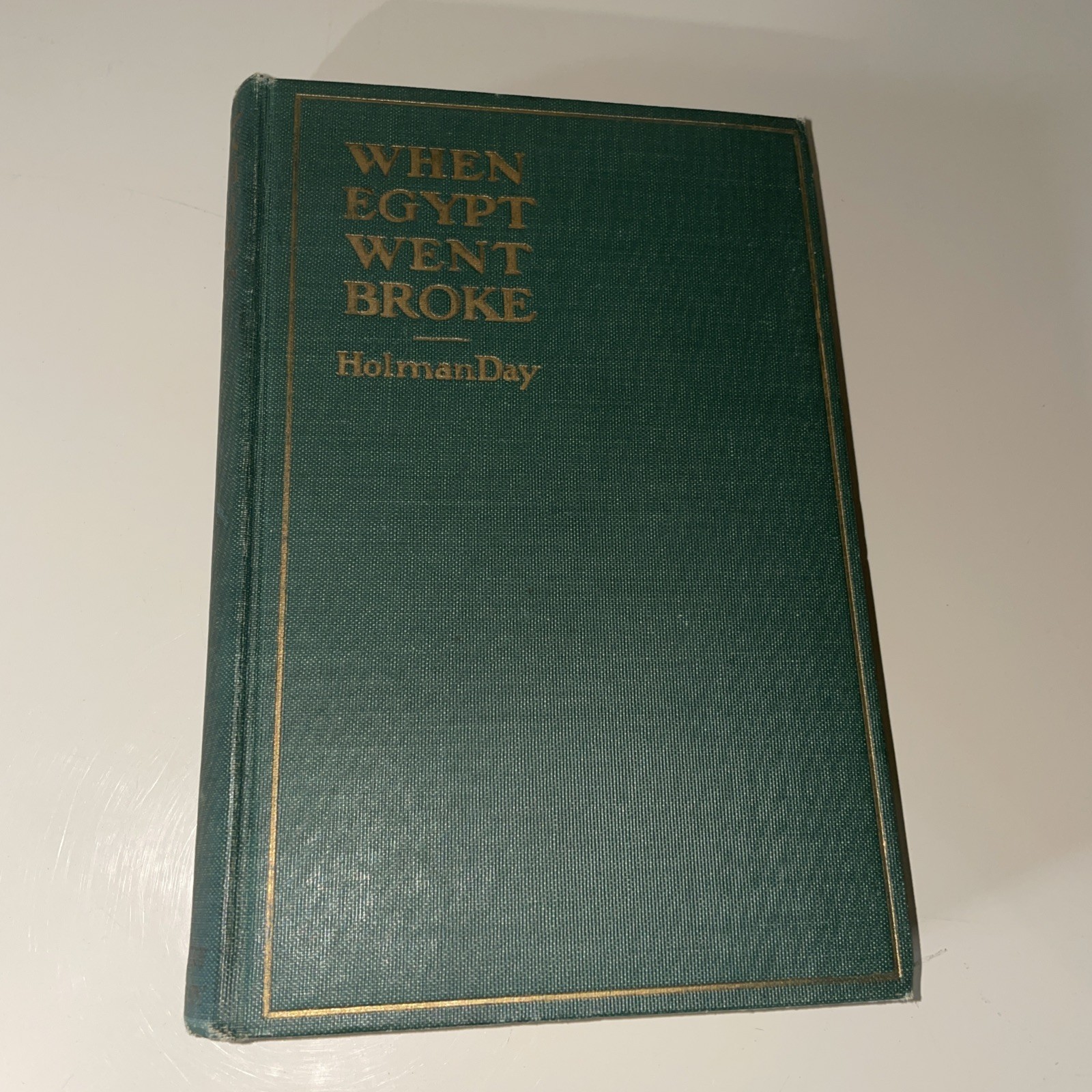 When Egypt Went Broke. By Holman Day 1921 Hardcover Harper