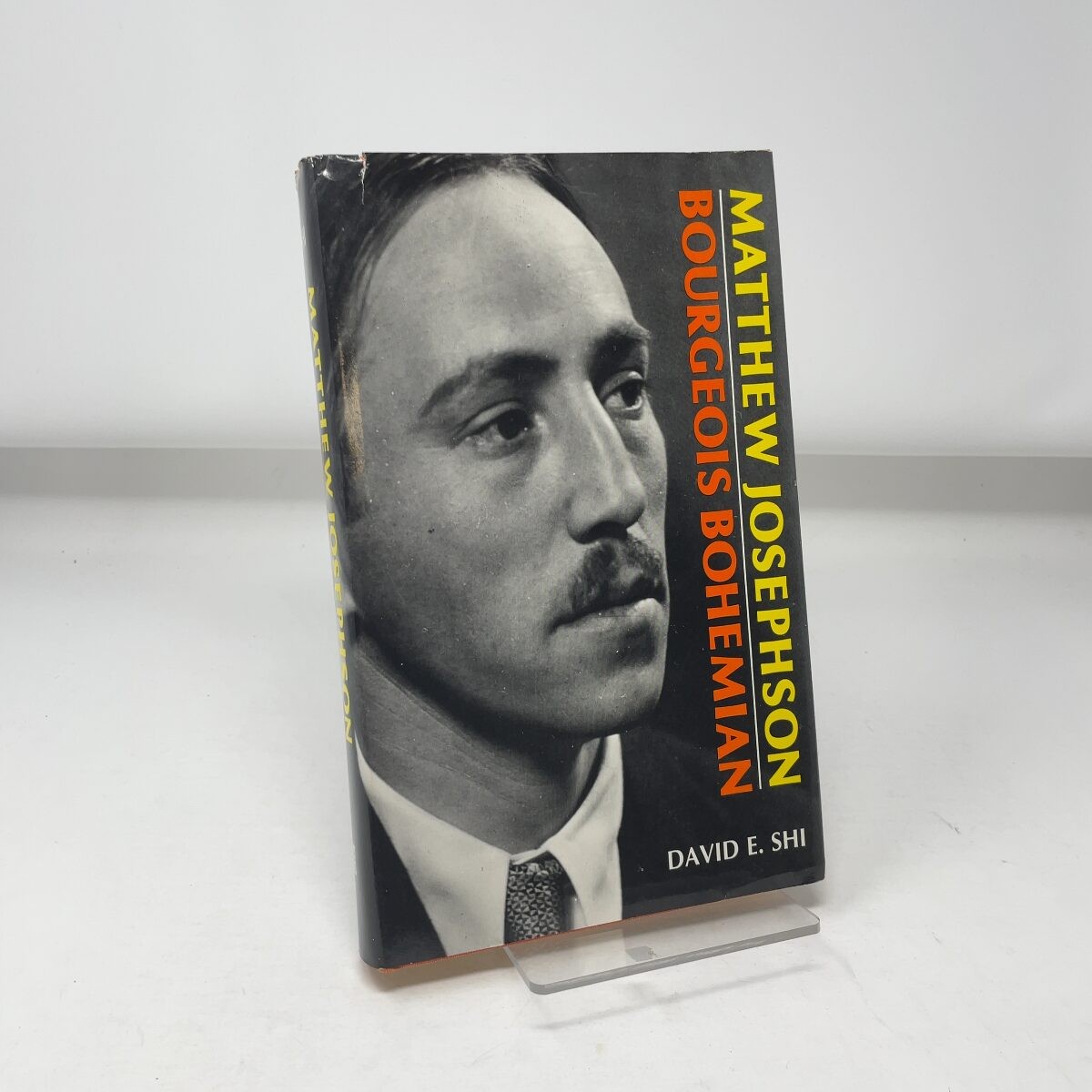 Matthew Josephson, Bourgeois Bohemian by David E. Shi HC First Edition Very Goo