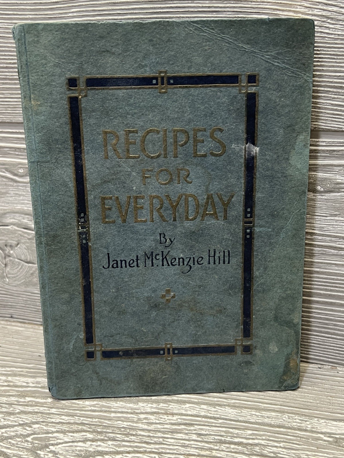 Vintage Recipes for Everyday Janet McKenzie Hill 1919 Reproduction Cookbook