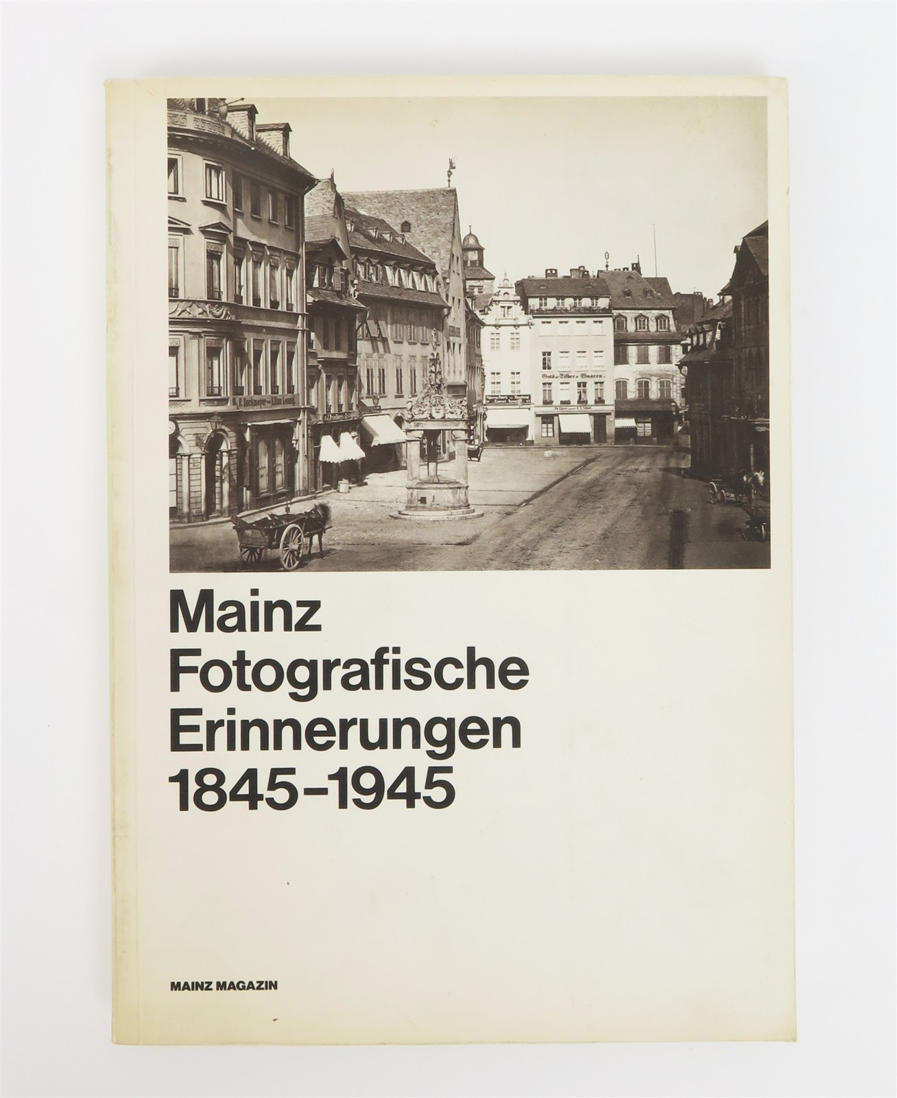 Mainz Fotographische Erinnerungen 1845-1945 German Printed 1980 Mainz Magazin