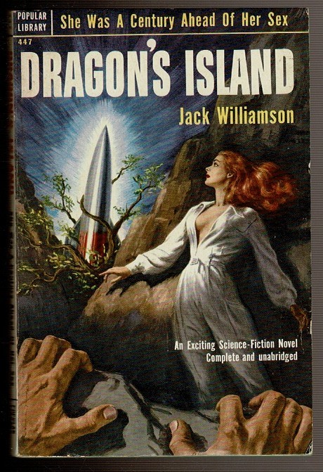 DRAGON’S ISLAND by Williamson, Jack. 1952 1st popular library ed. #447.