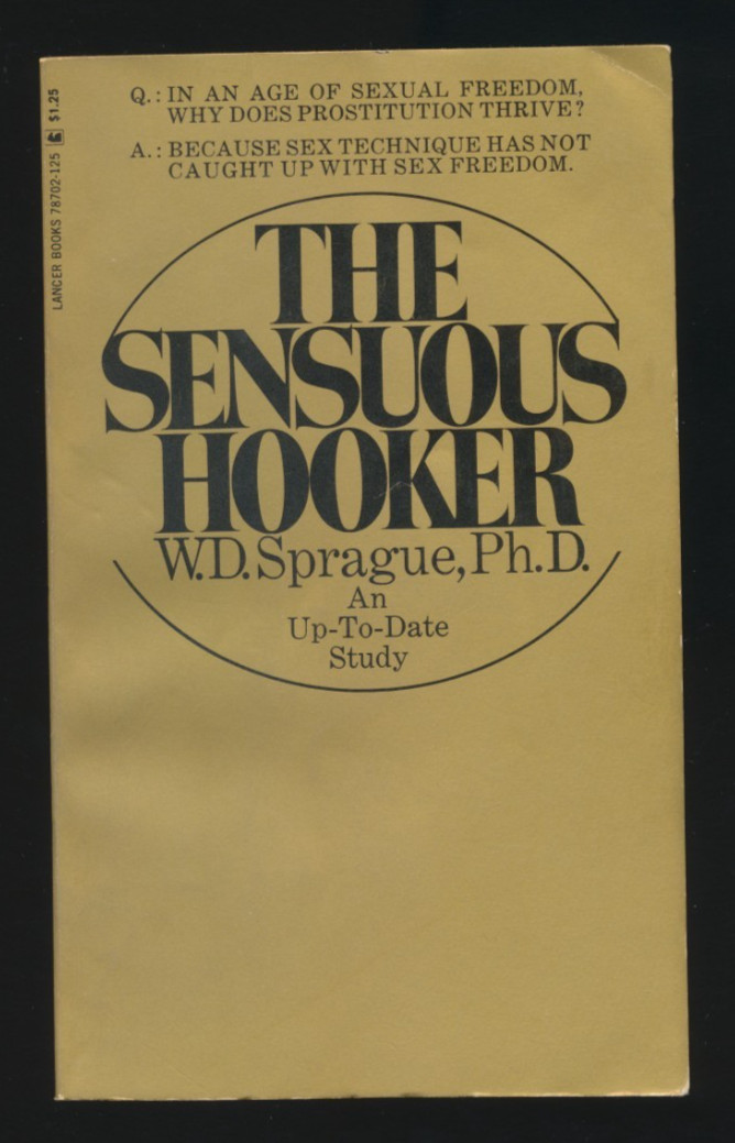The Sensuous Hooker by W.D. Sprague Sexual Studies 1972 Lancer Book Paperback