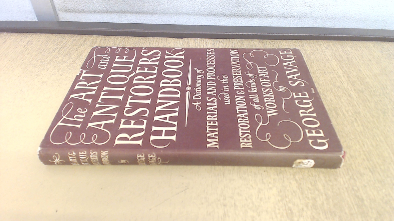 The Art And Antique Restorers Handbook, George Savage, Barrie and