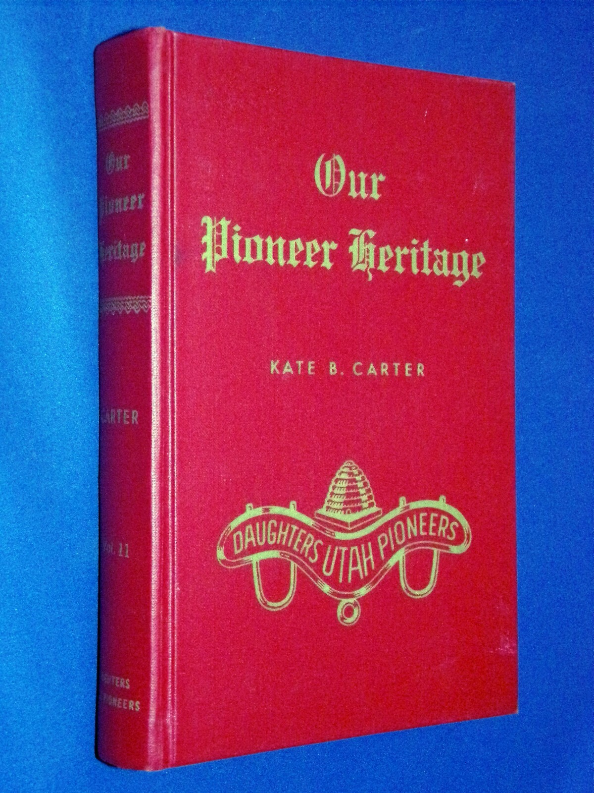 SIGNED Our Pioneer Heritage V. 11 Kate B. Carter Daughters Utah Pioneers Mormon