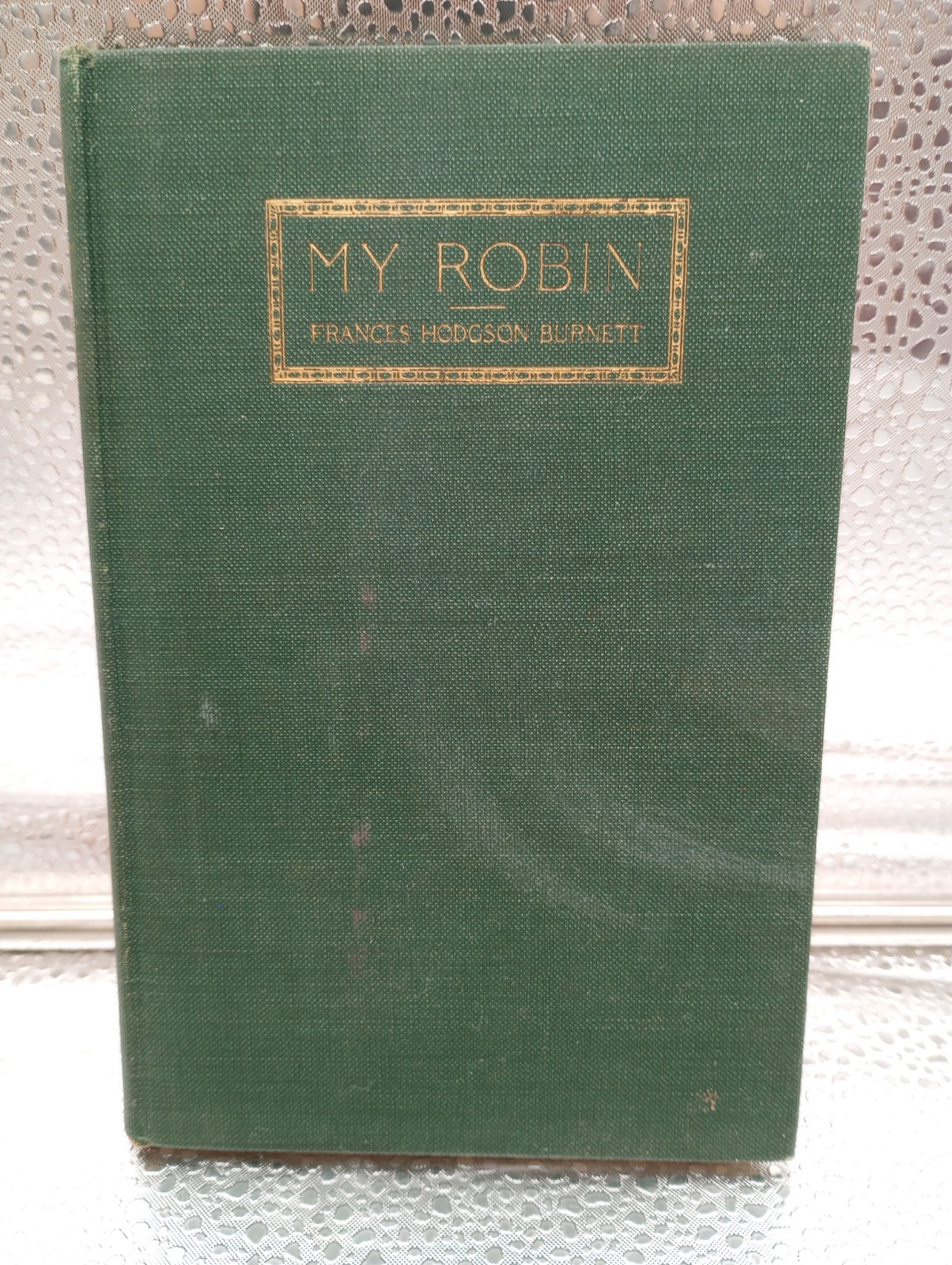 Antique MY ROBIN Frances Hodgson Burnett (1912) 1st U.S. Edition, 1st Printing.