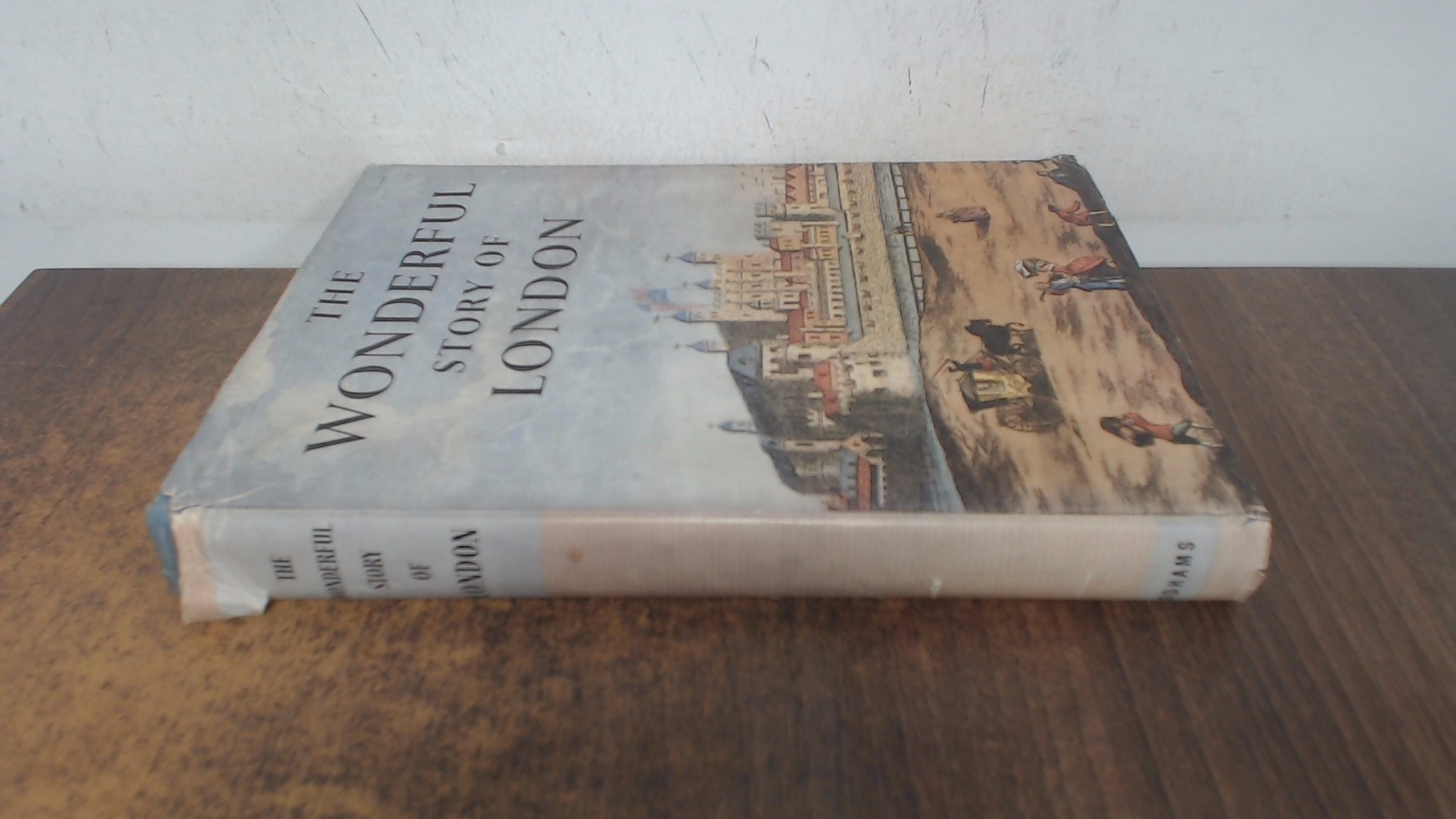 The wonderful story of London, Harold Wheeler, Odhams Press Ltd,