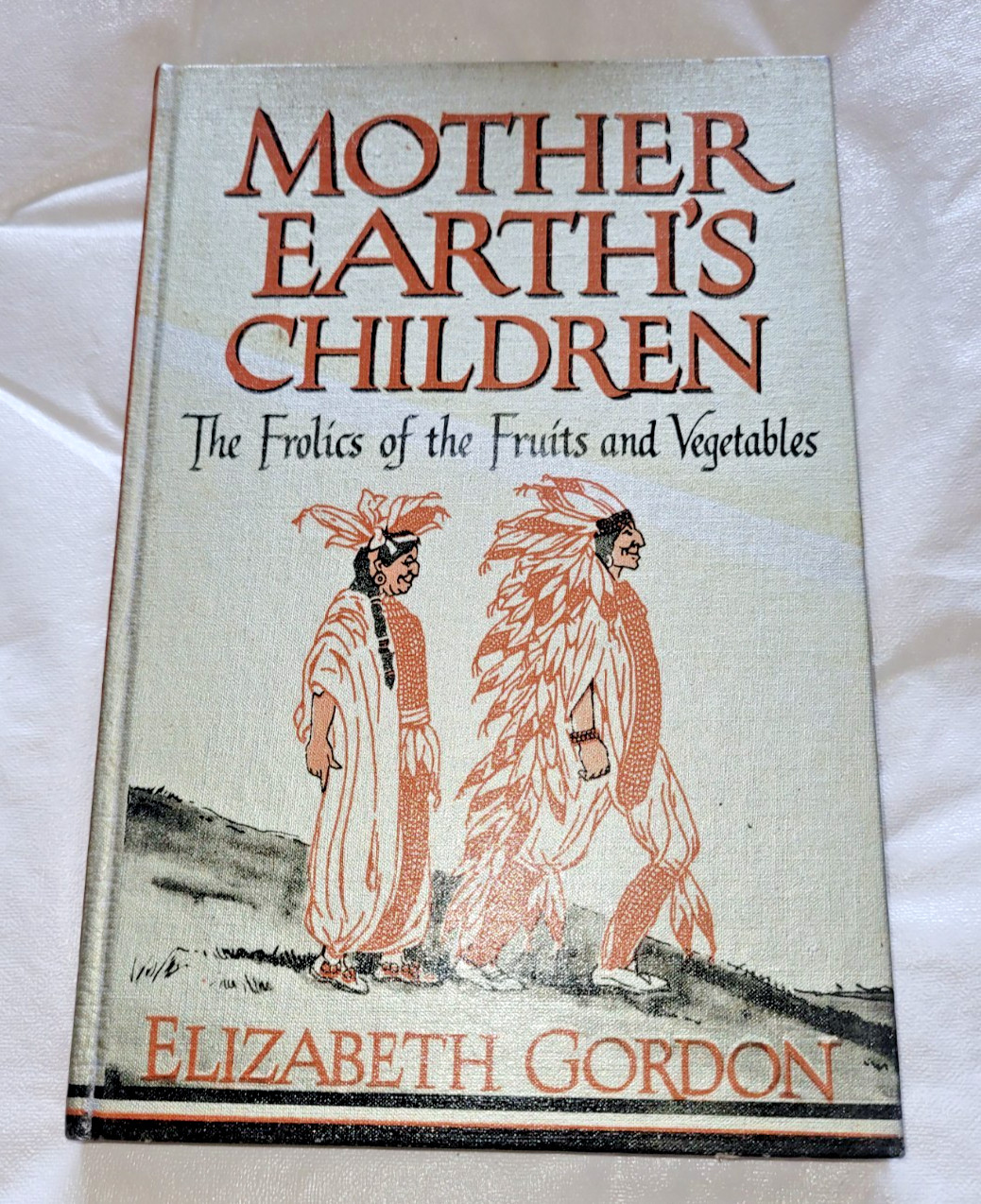 Vintage Mother Earth’s Children Elizabeth Gordon Hardcover Illustrated Book 1914
