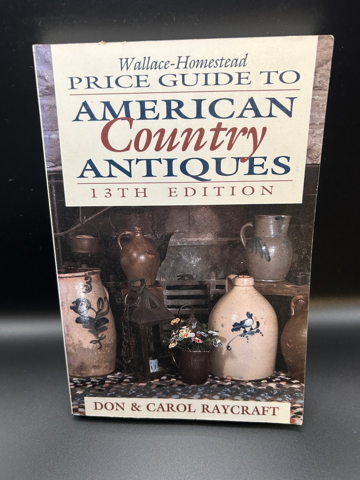 Wallace-Homestead Price Guide American Country Antiques Raycraft 1994 13th Ed