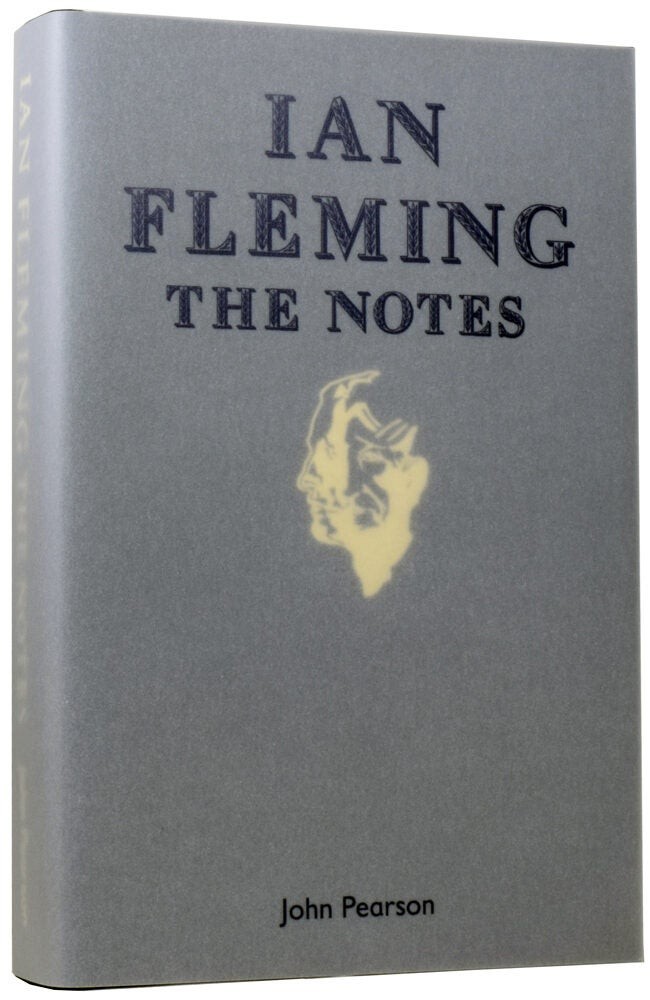 John PEARSON, Fergus FLEMING / Ian Fleming The Notes 1st Edition