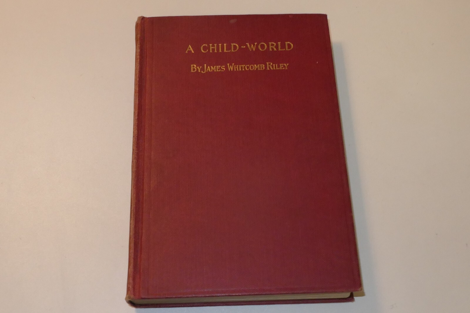 A Child’s World by James Whitcomb Riley Vintage 1896 Hardcover Poetry