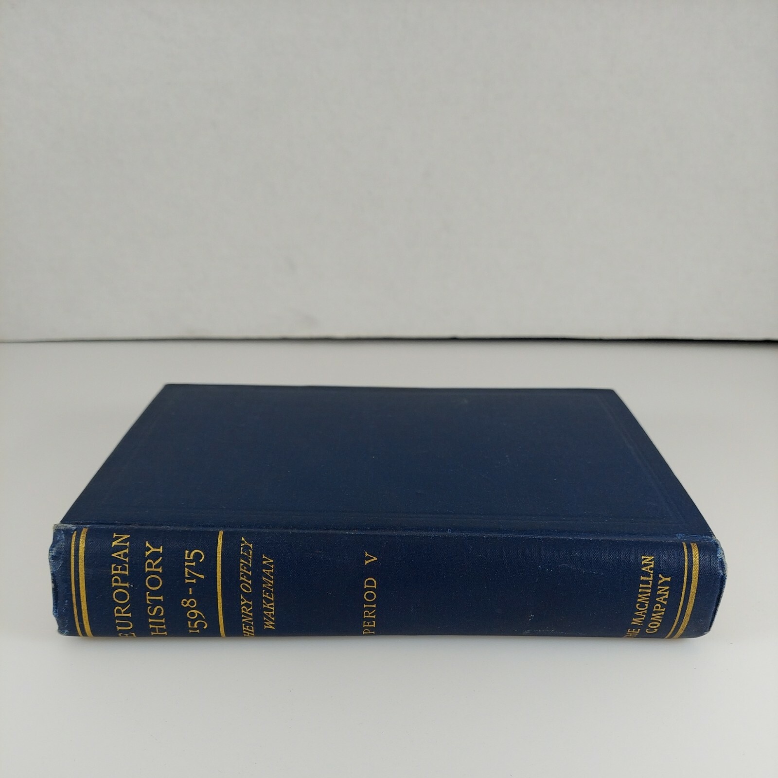 Periods of European History Period V 1598-1715 Henry Wakeman 1902 Macmillan HC