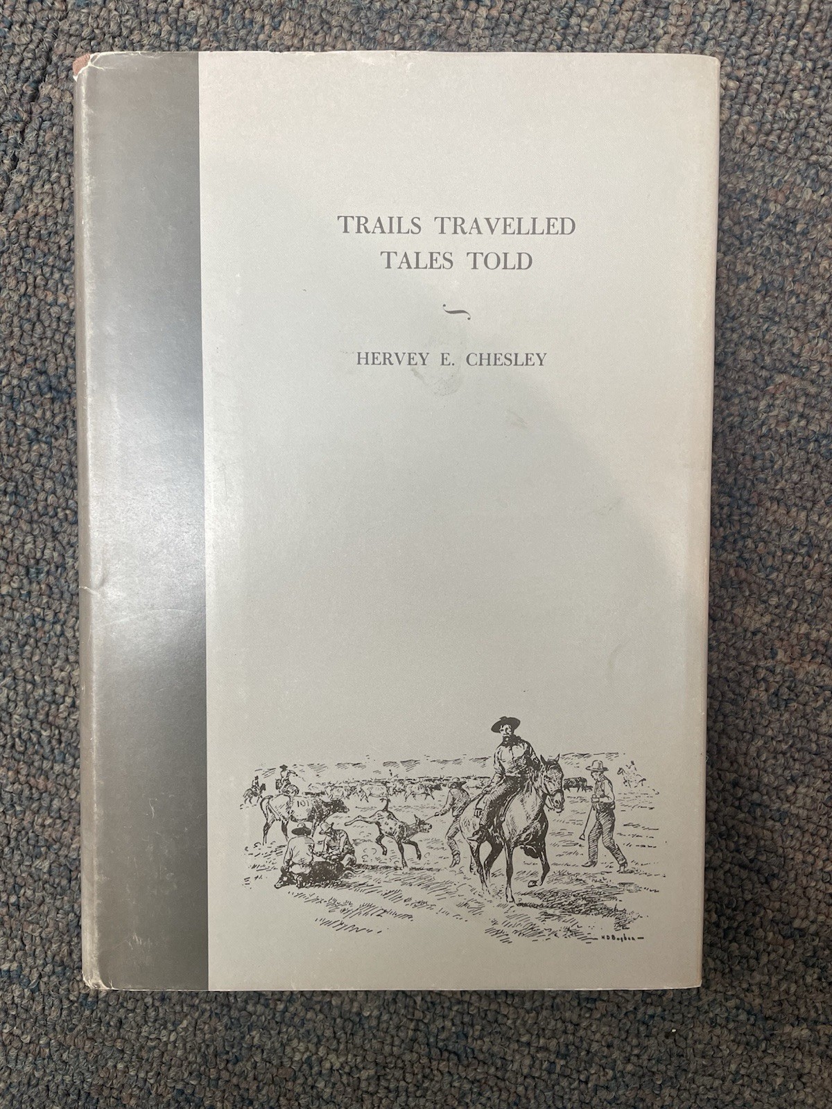 Trails Travelled Tales Told Adventuring With The Old-Timers 1st Ed Signed