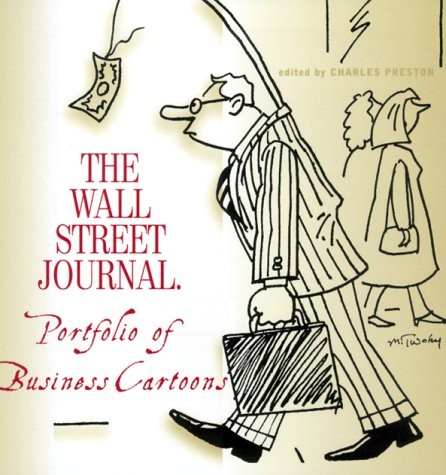 THE WALL STREET JOURNAL PORTFOLIO OF BUSINESS CARTOONS By Charles Preston *NEW*
