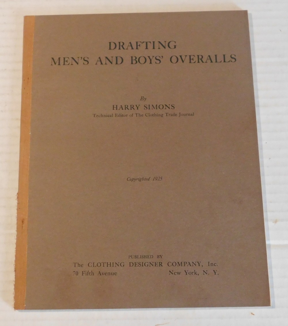 1925 DRAFTING MEN’S AND BOYS‘ OVERALLS by HARRY SIMONS w/ patterns – tailoring