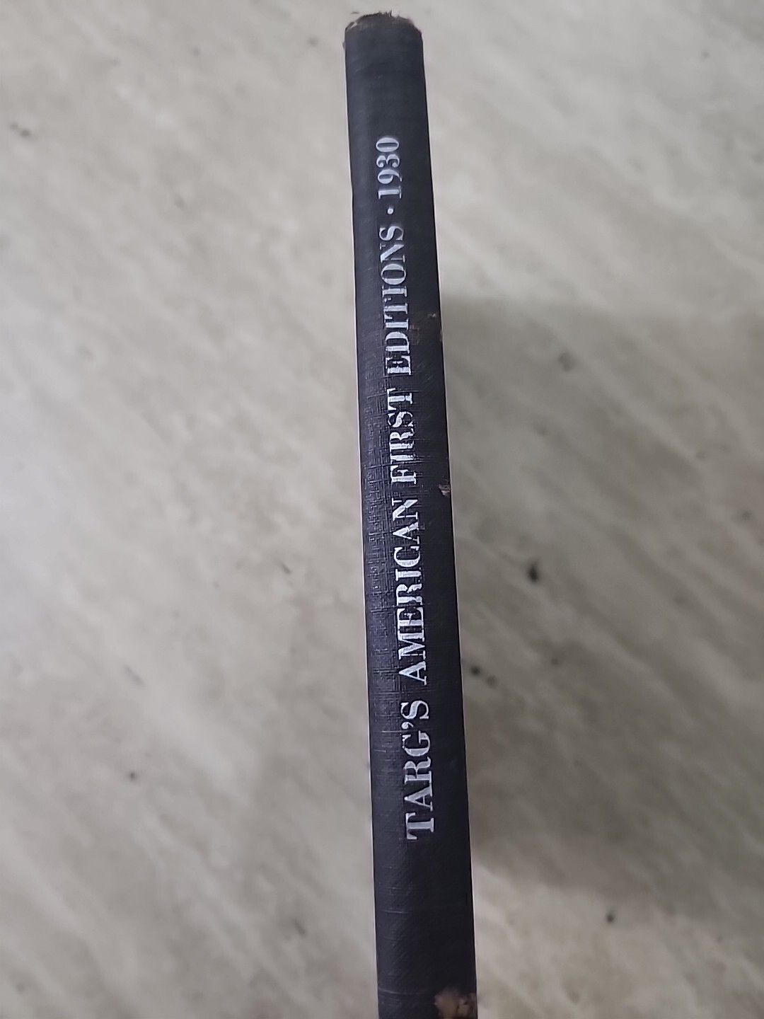 1930 WILLIAM TARG’S AMERICAN FIRST EDITIONS AND THEIR PRICES BOOK / HC