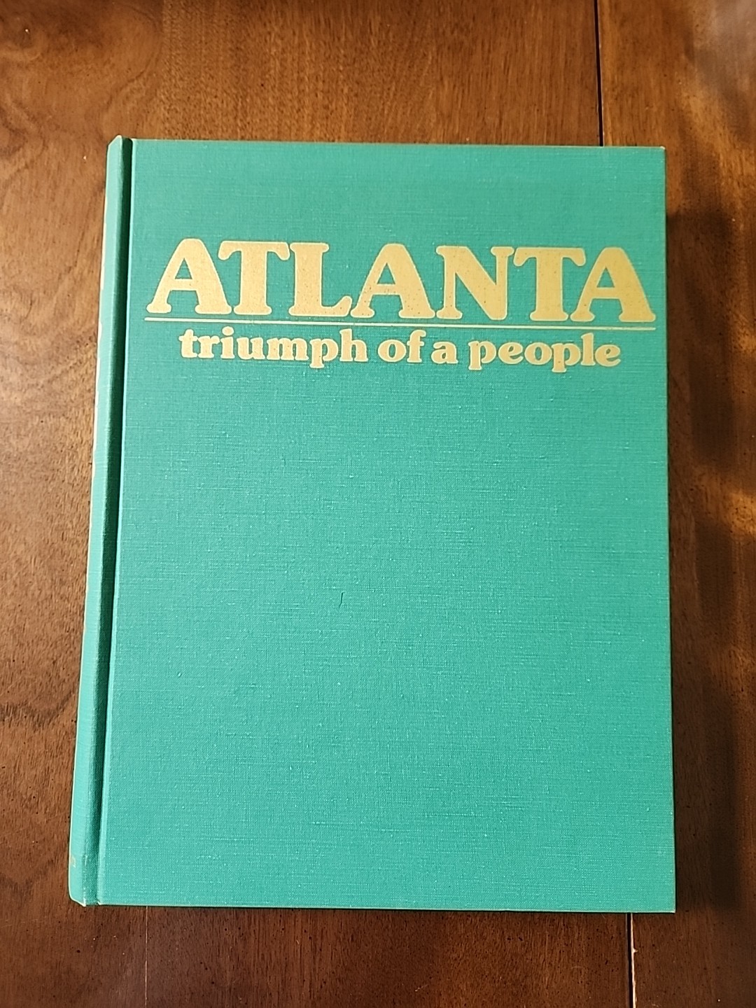 Atlanta: Triumph of a People – Triple?Signed First Edition Hardcover VG