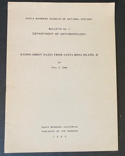 RADIOCARBON DATES FROM SANTA ROSA ISLAND II – Phil C. Orr 1960 Arlington Springs